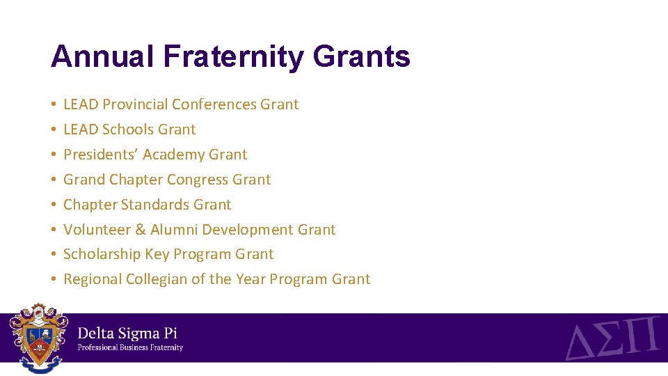 Annual Fraternity Grants • • LEAD Provincial Conferences Grant LEAD Schools Grant Presidents’ Academy