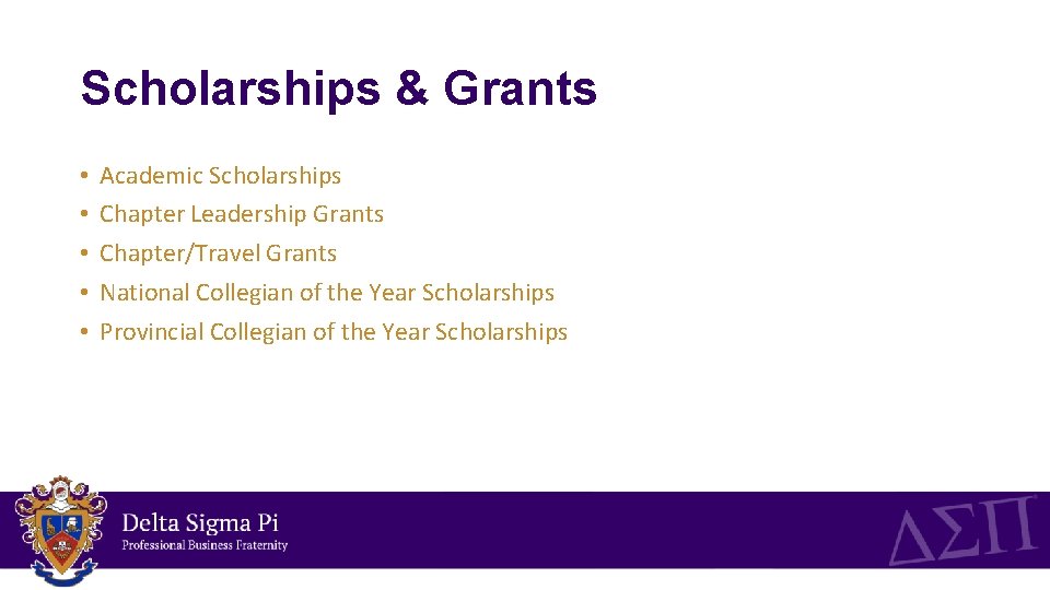 Scholarships & Grants • • • Academic Scholarships Chapter Leadership Grants Chapter/Travel Grants National