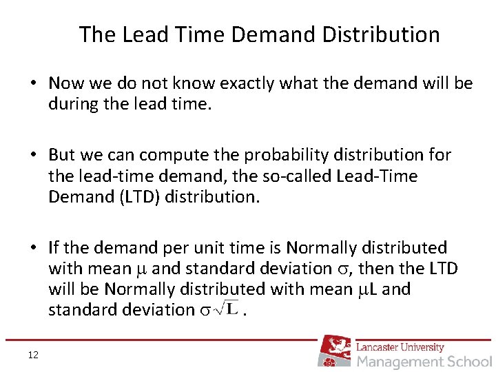 The Lead Time Demand Distribution • Now we do not know exactly what the