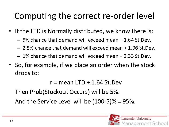 Computing the correct re-order level • If the LTD is Normally distributed, we know