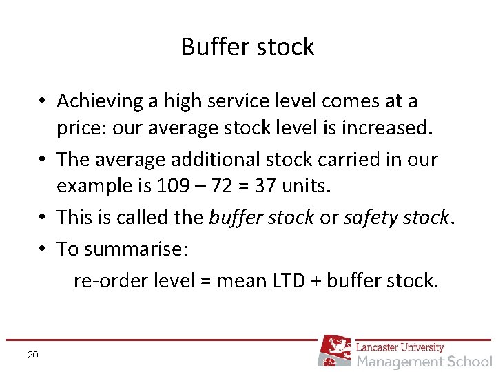 Buffer stock • Achieving a high service level comes at a price: our average