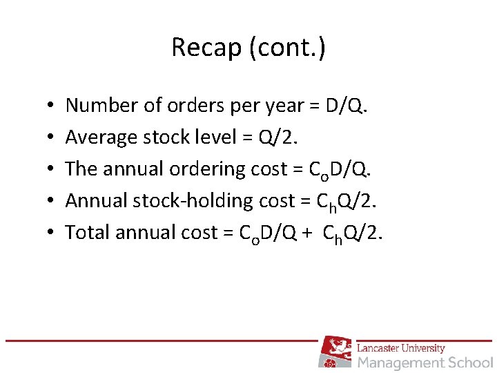 Recap (cont. ) • • • Number of orders per year = D/Q. Average