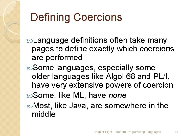 Defining Coercions Language definitions often take many pages to define exactly which coercions are