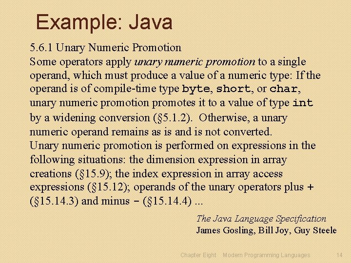Example: Java 5. 6. 1 Unary Numeric Promotion Some operators apply unary numeric promotion
