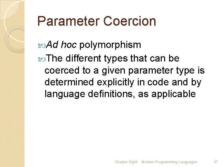 Parameter Coercion Ad hoc polymorphism The different types that can be coerced to a