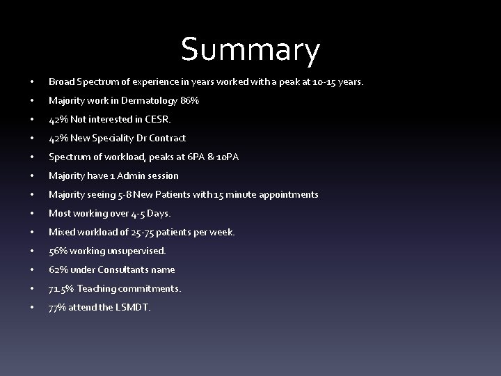 Summary • Broad Spectrum of experience in years worked with a peak at 10