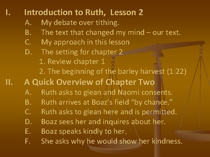 I. Introduction to Ruth, Lesson 2 II. A Quick Overview of Chapter Two A.