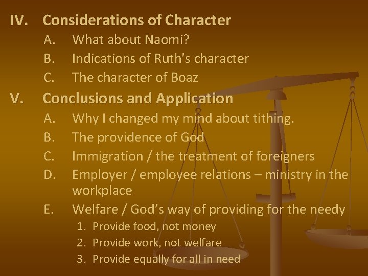 IV. Considerations of Character A. B. C. V. What about Naomi? Indications of Ruth’s
