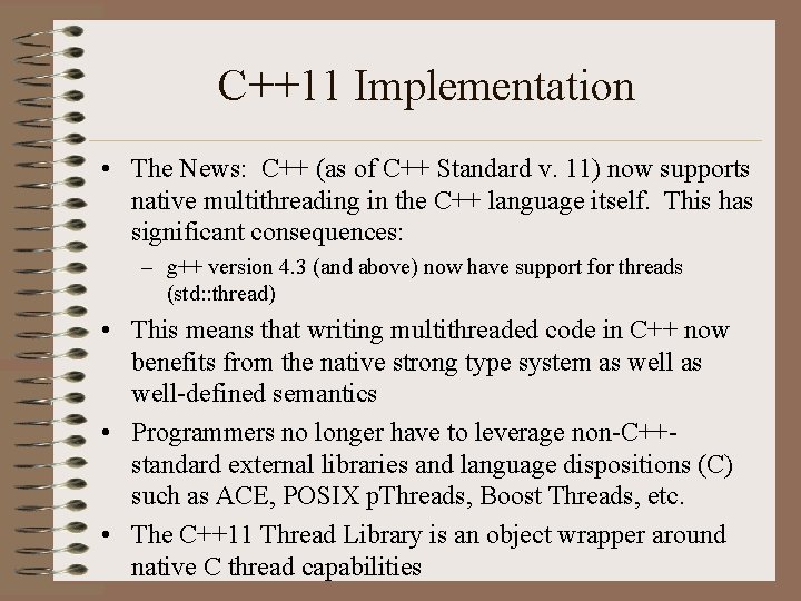 C++11 Implementation • The News: C++ (as of C++ Standard v. 11) now supports