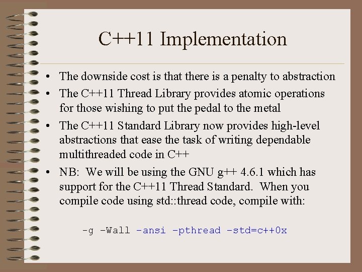 C++11 Implementation • The downside cost is that there is a penalty to abstraction