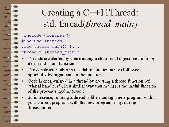 Creating a C++11 Thread: std: : thread(thread_main) #include <iostream> #include <thread> void thread_main() {.