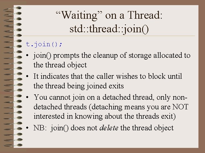 “Waiting” on a Thread: std: : thread: : join() t. join(); • join() prompts