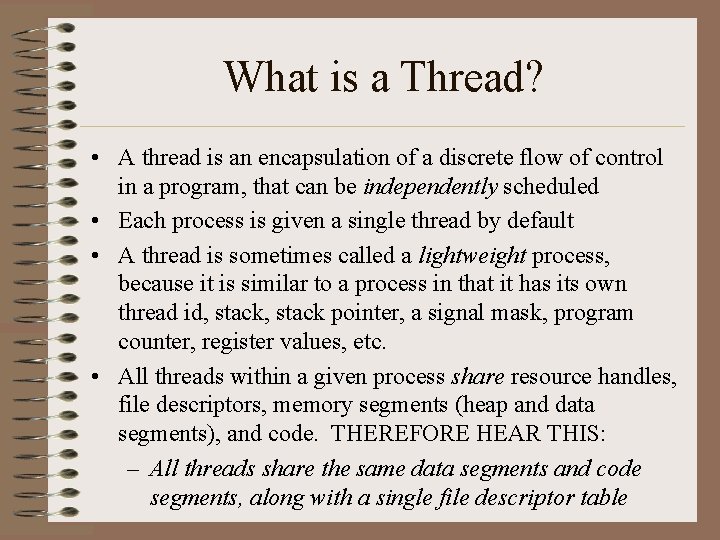 What is a Thread? • A thread is an encapsulation of a discrete flow