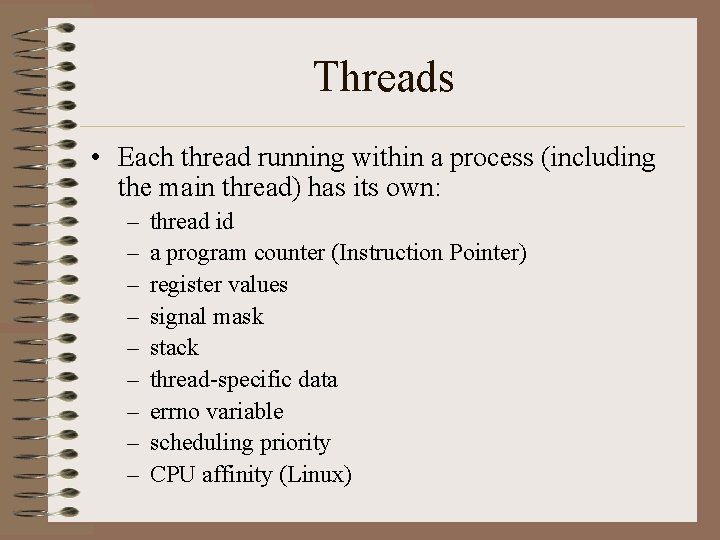 Threads • Each thread running within a process (including the main thread) has its