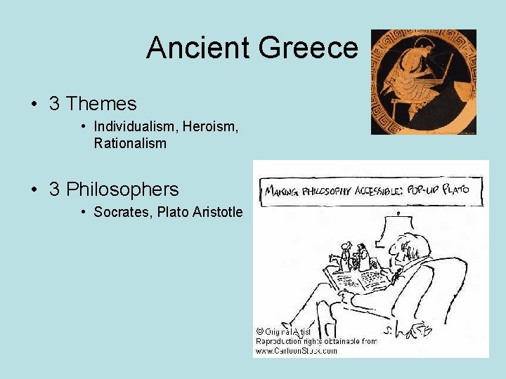 Ancient Greece • 3 Themes • Individualism, Heroism, Rationalism • 3 Philosophers • Socrates,