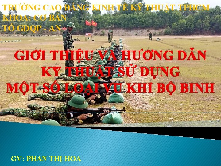 TRƯỜNG CAO ĐẲNG KINH TẾ KỸ THUẬT TPHCM KHOA: CƠ BẢN TỔ GDQP -