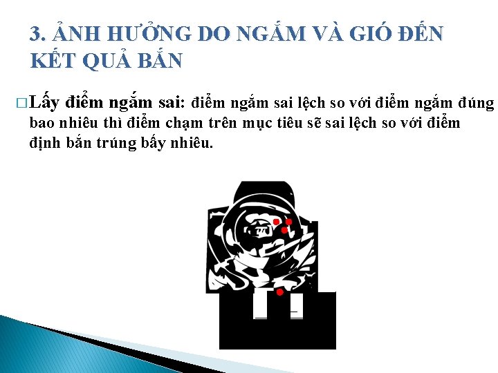 3. ẢNH HƯỞNG DO NGẮM VÀ GIÓ ĐẾN KẾT QUẢ BẮN � Lấy điểm