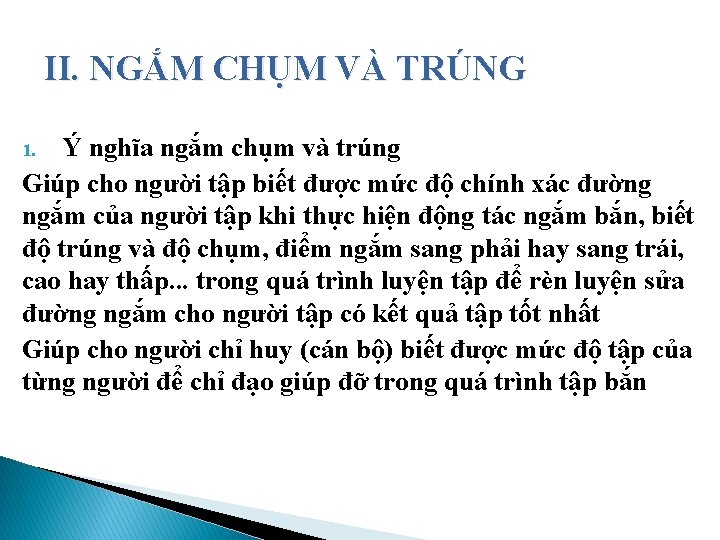 II. NGẮM CHỤM VÀ TRÚNG Ý nghĩa ngắm chụm và trúng Giúp cho người