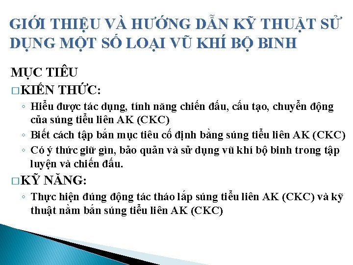 GIỚI THIỆU VÀ HƯỚNG DẪN KỸ THUẬT SỬ DỤNG MỘT SỐ LOẠI VŨ KHÍ