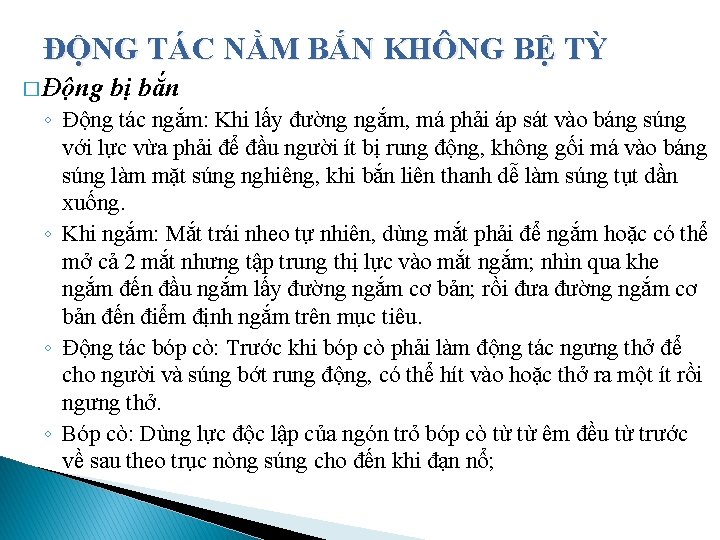 ĐỘNG TÁC NẰM BẮN KHÔNG BỆ TỲ � Động bị bắn ◦ Động tác