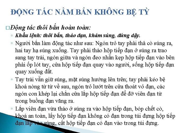 ĐỘNG TÁC NẰM BẮN KHÔNG BỆ TỲ � Động tác thôi bắn hoàn toàn: