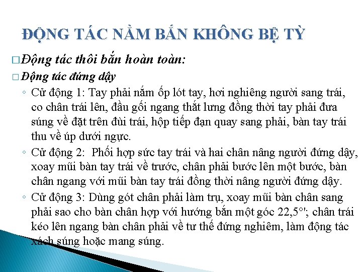 ĐỘNG TÁC NẰM BẮN KHÔNG BỆ TỲ � Động tác thôi bắn hoàn toàn: