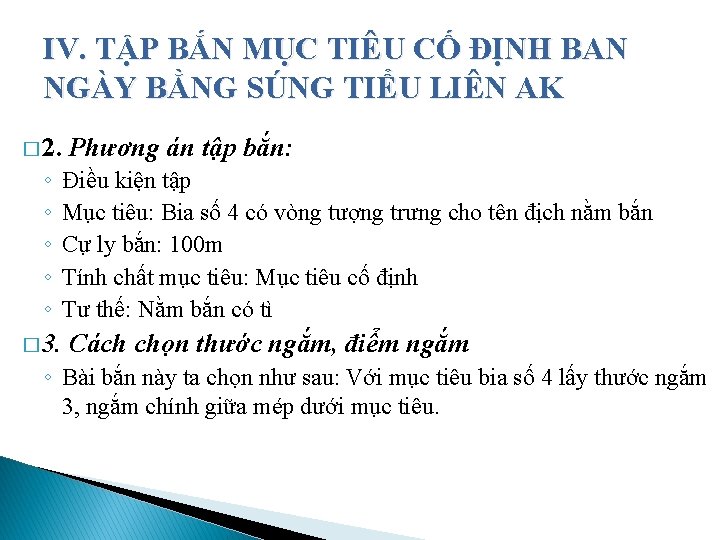 IV. TẬP BẮN MỤC TIÊU CỐ ĐỊNH BAN NGÀY BẰNG SÚNG TIỂU LIÊN AK