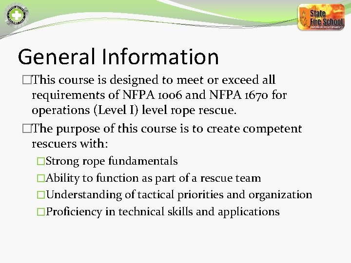 General Information �This course is designed to meet or exceed all requirements of NFPA