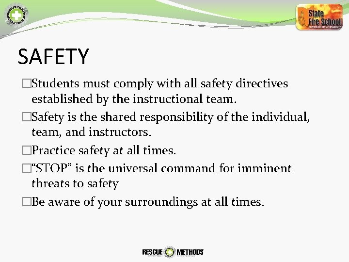 SAFETY �Students must comply with all safety directives established by the instructional team. �Safety