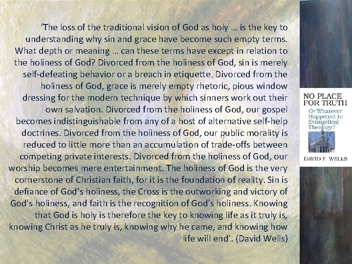 ‘The loss of the traditional vision of God as holy … is the key