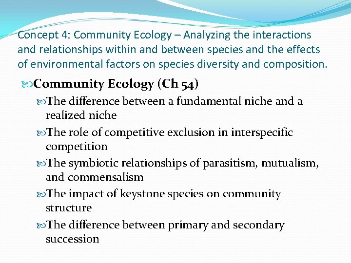 Concept 4: Community Ecology – Analyzing the interactions and relationships within and between species