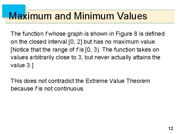 Maximum and Minimum Values The function f whose graph is shown in Figure 8