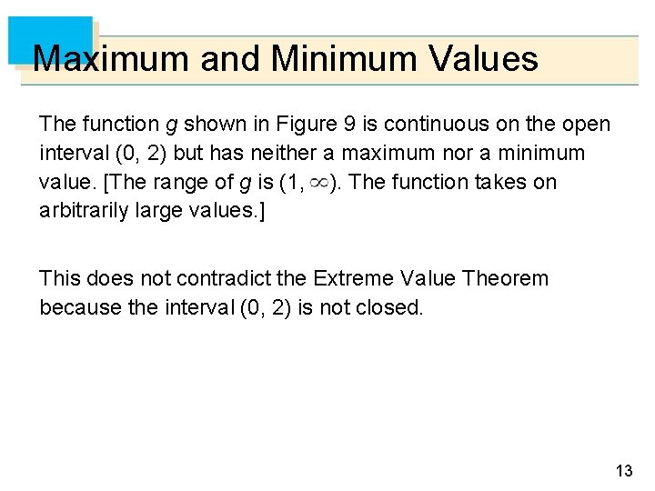 Maximum and Minimum Values The function g shown in Figure 9 is continuous on