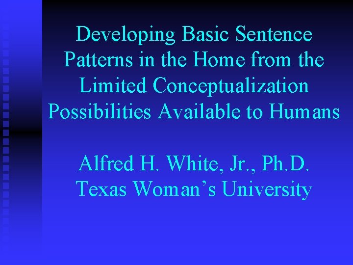Developing Basic Sentence Patterns in the Home from the Limited Conceptualization Possibilities Available to