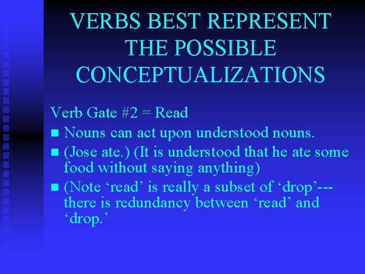 VERBS BEST REPRESENT THE POSSIBLE CONCEPTUALIZATIONS Verb Gate #2 = Read n Nouns can
