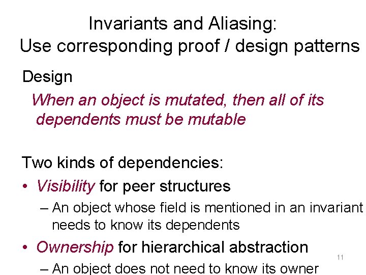 Invariants and Aliasing: Use corresponding proof / design patterns Design When an object is