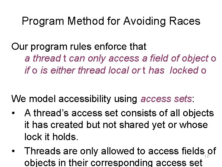 Program Method for Avoiding Races Our program rules enforce that a thread t can