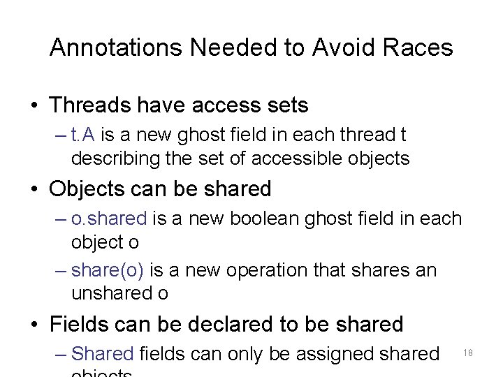 Annotations Needed to Avoid Races • Threads have access sets – t. A is