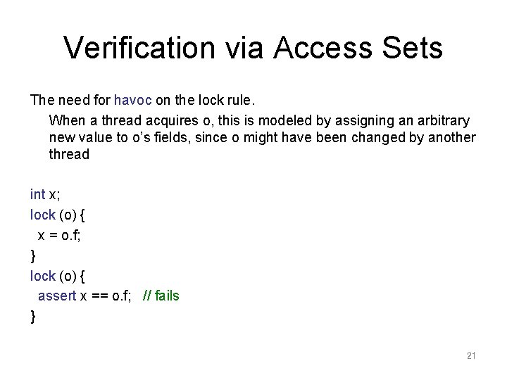 Verification via Access Sets The need for havoc on the lock rule. When a