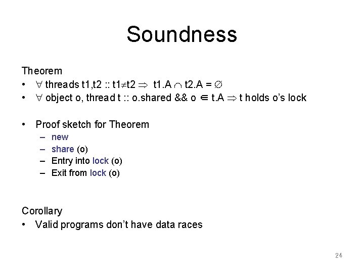 Soundness Theorem • threads t 1, t 2 : : t 1 t 2