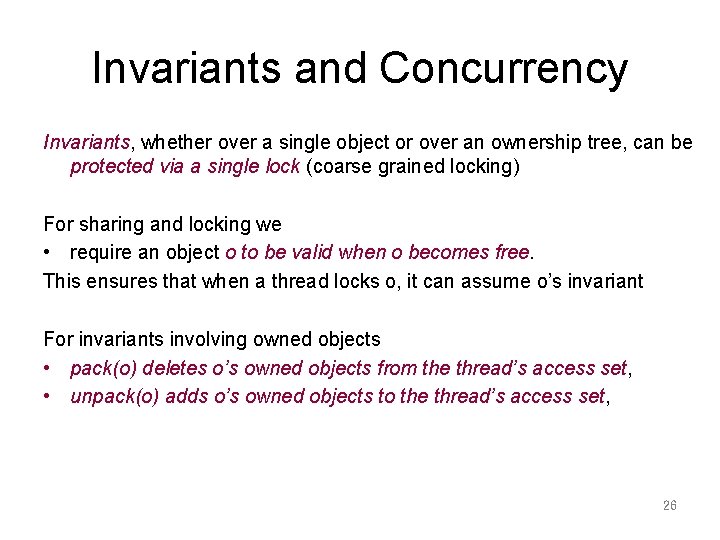 Invariants and Concurrency Invariants, whether over a single object or over an ownership tree,