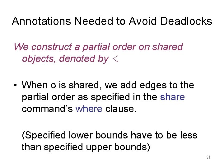 Annotations Needed to Avoid Deadlocks We construct a partial order on shared objects, denoted