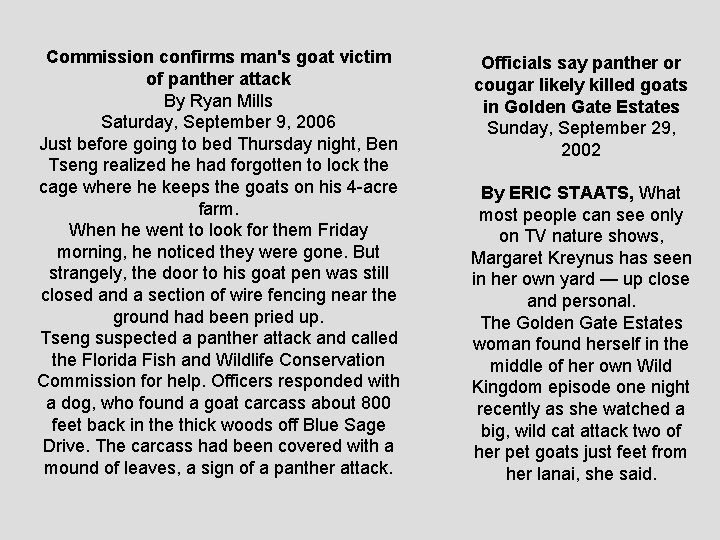 Commission confirms man's goat victim of panther attack By Ryan Mills Saturday, September 9,