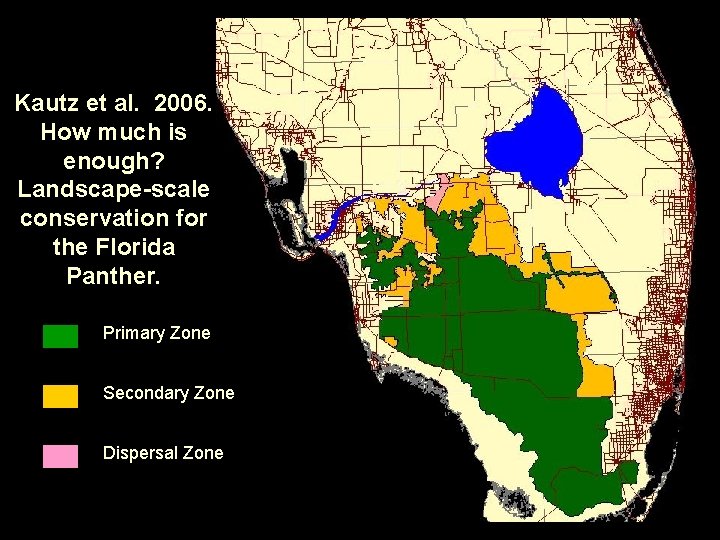 Kautz et al. 2006. How much is enough? Landscape-scale conservation for the Florida Panther.