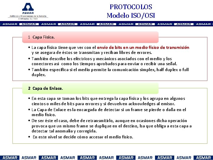 PROTOCOLOS Modelo ISO/OSI 1 Capa Física. • La capa física tiene que ver con