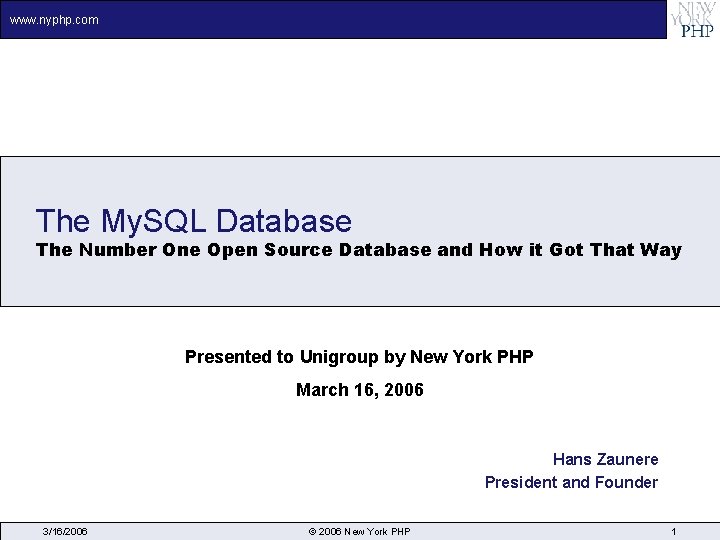 www. nyphp. com The My. SQL Database The Number One Open Source Database and
