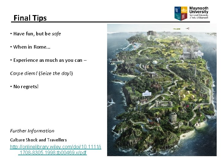 Final Tips • Have fun, but be safe • When in Rome. . .