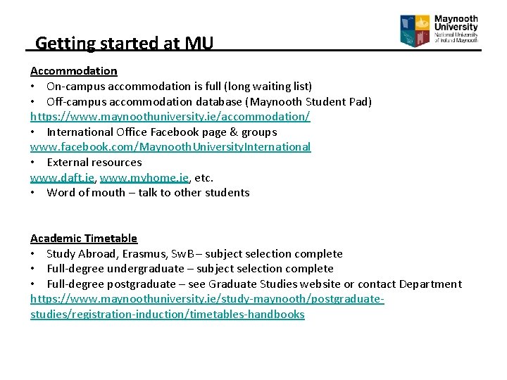 Getting started at MU Accommodation • On-campus accommodation is full (long waiting list) •