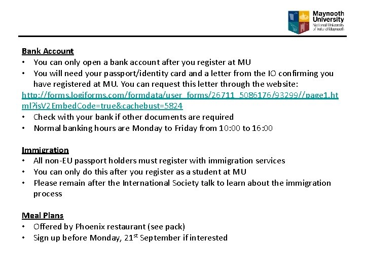 Bank Account • You can only open a bank account after you register at