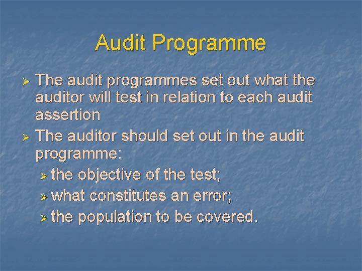 Audit Programme The audit programmes set out what the auditor will test in relation